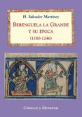 BERENGUELA LA GRANDE Y SU EPOCA (1180-1246) de SALVADOR MARTINEZ, H. 