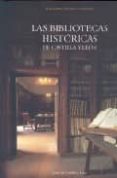 LAS BIBLIOTECAS HISTORICAS DE CASTILLA Y LEON di BECEDAS GONZALEZ, MARGARITA 