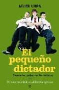 EL PEQUEO DICTADOR: CUANDO LOS PADRES SON LAS VICTIMAS. DEL NIO CONSENTIDO AL ADOLESCENTE AGRESIVO di URRA PORTILLO, JAVIER 