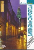 SANTIAGO DE COMPOSTELA 2010 (GUIA VIVA EXPRESS) de MURADO LOPEZ, MIGUEL ANXO 