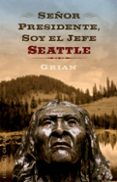 SEOR PRESIDENTE, SOY EL JEFE SEATTLE de GRIAN 