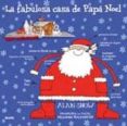 LA FABULOSA CASA DE PAPA NOEL de SNOW, ALAN 