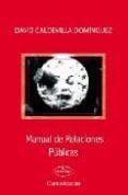 MANUAL DE RELACIONES PUBLICAS de CALDEVILLA DOMINGUEZ, DAVID 