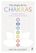 PSICOLOGIA DE LOS CHAKRAS: TIPOLOGIA de KATZEFF, MICHEL 