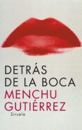 DETRAS DE LA BOCA de GUTIERREZ LOPEZ, MENCHU 