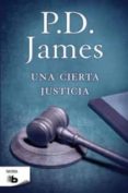 UNA CIERTA JUSTICIA (SERIE ADAM DALGLIESH 10) de JAMES, P.D. 