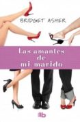 LAS AMANTES DE MI MARIDO de ASHER, BRIDGET 