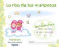 LA RISA DE LAS MARIPOSAS. LECTOESCRITURA 1. PAUTA (PAPAPAP) EDUCACIN INFANTIL 3-5 AOS di VV.AA. 