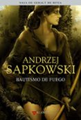 BAUTISMO DE FUEGO (SAGA GERALT DE RIVIA 5) (EDICION COLECCIONISTA ) de SAPKOWSKI, ANDRZEJ 