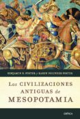 LAS CIVILIZACIONES ANTIGUAS DE MESOPOTAMIA de FOSTER, BENJAMIN R.  POLINGER FOSTER, KAREN 