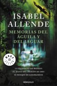 MEMORIAS DEL AGUILA Y DEL JAGUAR: LA CIUDAD DE LAS BESTIAS; EL RE INO DEL DRAGON DE ORO; EL BOSQUE DE LOS PIGMEOS de ALLENDE, ISABEL 
