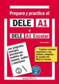 PREPARA Y PRACTICA EL DELE A1 + DELE A1 ESCOLAR + CD AUDIOS di VV.AA. 