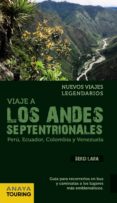 VIAJE A LOS ANDES SEPTENTRIONALES de LARA GARCIA, SERGI 