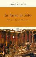 LA REINA DE SABA: LA AVENTURA GEOGRAFICA de MALRAUX, ANDRE 