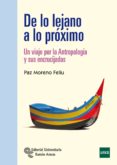 DE LO LEJANO A LO PRXIMO de MORENO FELIU, PAZ 