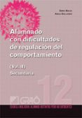 ALUMNADO CON DIFICULTADES DE REGULACION DEL COMPORTAMIENTO (VOL. II): SECUNDARIA di BOLEA, ENRIC  GALLARDO, ADELA 