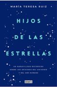 HIJOS DE LAS ESTRELLAS de RUIZ, MARIA TERESA 