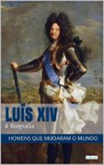 Luis Xiv: A Biografia (ebook)