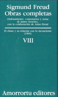 OBRAS COMPLETAS (VOL. VIII): EL CHISTE Y SU RELACION CON LO INCON SCIENTE (1905) de FREUD, SIGMUND 