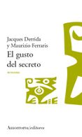 EL GUSTO DEL SECRETO de DERRIDA, JACQUES 