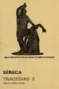 TRAGEDIAS II (ED. BILINGÜE LATIN-ESPAÑOL) di SENECA, LUCIO ANNEO  VIVEROS, GERMAN 