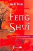 FENG SHUI: EL ARTE DE VIVIR CONSCIENTE di ALVAREZ, JUAN M. 