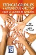 TECNICAS GRUPALES Y APRENDIZAJE AFECTIVO: HACIA UN CAMINO DE ACTI TUDES de MEDAURA, OLGA  MONFARRELL, ALICIA 