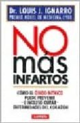 NO MAS INFARTOS: COMO EL OXIDO NITRICO PUEDE PREVENIR E INCLUSO C URAR ENFERMEDADES DEL CORAZON di IGNARRO, LOUIS J. 