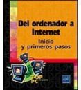 DEL ORDENADOR A INTERNET: INICIO Y PRIMEROS PASOS di VV.AA. 