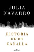 HISTORIA DE UN CANALLA de NAVARRO, JULIA 