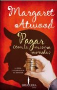 PAGAR (CON LA MISMA MONEDA) de ATWOOD, MARGARET 