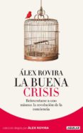 LA BUENA CRISIS (ED. 2012) de ROVIRA, ALEX 