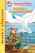GERONIMO STILTON 40: SALVEMOS A LA BALLENA BLANCA! de STILTON, GERONIMO 