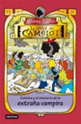 LA TRIBU DE CAMELOT 7: CARLOTA Y EL MISTERIO DE LA EXTRAA VAMPIR A de LIENAS, GEMMA 