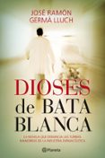 DIOSES DE BATA BLANCA de GERMA LLUCH, J.R. 