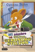 GS 1 :MI NOMBRE ES STILTON, GERONIMO STILTON de STILTON, GERONIMO 