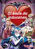DETECTIVES DEL CORAZON 1: EL BAILE DE MASCARAS de STILTON, TEA 