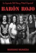 BARON ROJO. LA LEYENDA DEL HEAVY METAL ESPAOL di MUNIESA, MARIANO 