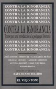 CONTRA LA IGNORANCIA (EL VIEJO TOPO) di VV.AA. 