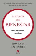 (PE) LA CIENCIA DEL BIENESTAR: LOS 5 ELEMENTOS ESENCIALES di RATH, TOM  HARTER, JIM 