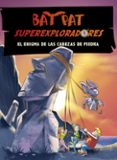 BAT PAT SUPEREXPLORADORES 5: EL ENIGMA DE LAS CABEZAS DE PIEDRA de PAVANELLO, ROBERTO 