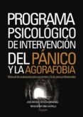 PROGRAMA PSICOLOGICO DE INTERVENCION DEL PANICO Y LA AGORAFOBIA de ORTEGA FERNANDEZ, JOSE ANTONIO 