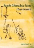 HUMORISMO de GOMEZ DE LA SERNA, RAMON 