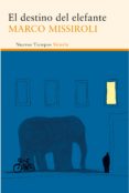 EL DESTINO DEL ELEFANTE de MISSIROLI, MARCO 