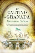 EL CAUTIVO DE GRANADA di GALIANO, MARCELIANO 