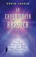LA EXPERIENCIA AKASICA: LA CIENCIA Y EL CAMPO DE MEMORIA COSMICA de LASZLO, ERVIN 
