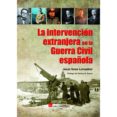 LA INTERVENCION EXTRANJERA EN LA G.C. ESPAOLA de SALAS LARRAZABAL, JESUS MARIA 