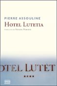HOTEL LUTTETIA de ASSOULINE, PIERRE 
