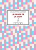 LA DANZA DE LA VIEJA de MARTINEZ CASTILLO, ANA 