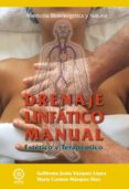 DRENAJE LINFATICO MANUAL: ESTETICO Y TERAPEUTICO de VAZQUEZ LOPEZ, GUILLERMO JESUS 